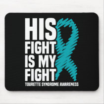 His Fight Is My Fight Tourette Syndrome Awareness  Mouse Pad