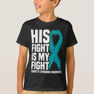 His Fight Is My Fight Tourette Syndrome Awareness  T-Shirt