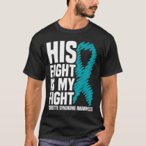 His Fight Is My Fight Tourette Syndrome Awareness T-Shirt