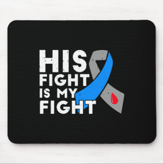 His Fight Is My Fight Type 1 Diabetes Awareness  G Mouse Pad