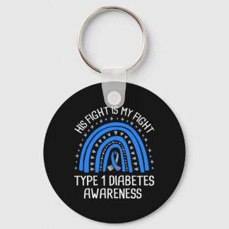 His Fight Is My Fight Type 1 Diabetes Awareness Keychain