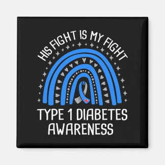 His Fight Is My Fight Type 1 Diabetes Awareness Magnet