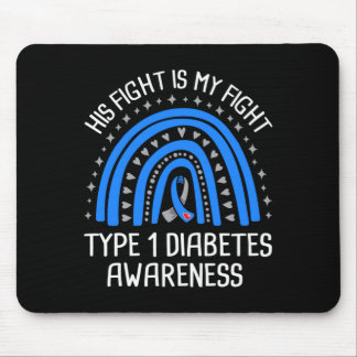 His Fight Is My Fight Type 1 Diabetes Awareness Mouse Pad