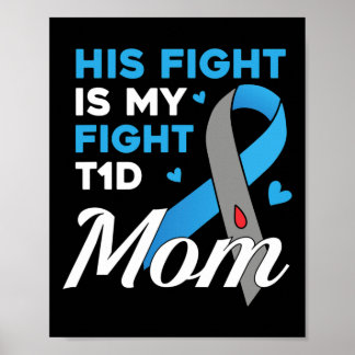 His Fight Is My Fight Type 1 diabetes T1D Diabetes Poster