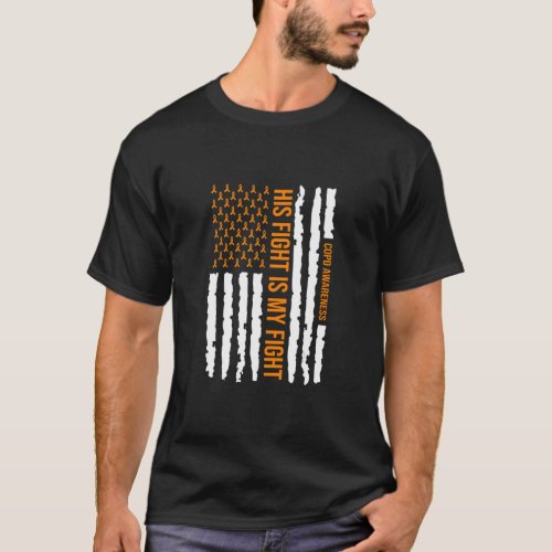 His Fight Is My Fight Warrior USA Flag COPD Awaren T_Shirt