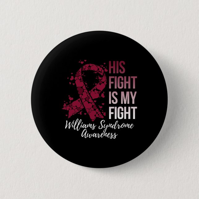 His Fight Is My Fight Williams Syndrome Awareness  Button (Front)