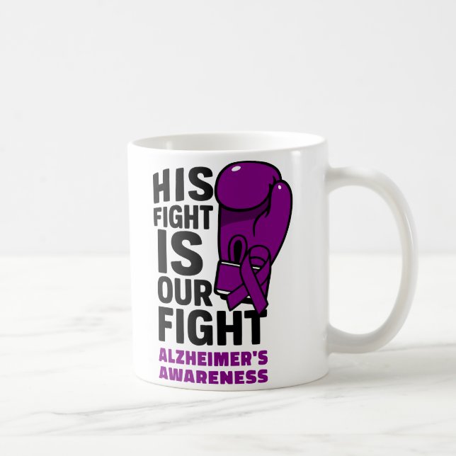 His fight Is Our Fight - Alzheimer’s Awareness Coffee Mug (Right)