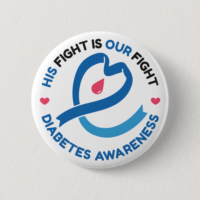 His Fight Is Our Fight – Diabetes Awareness Button (Front)