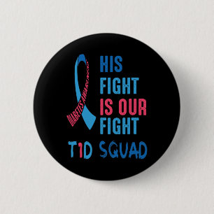 His Fight Is Our Fight Diabetes Awareness Day T1d  Button