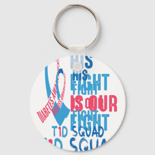 His Fight Is Our Fight Diabetes Awareness Day T1D  Keychain