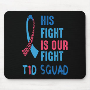 His Fight Is Our Fight Diabetes Awareness Day T1d Mouse Pad