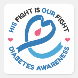 His Fight Is Our Fight – Diabetes Awareness Square Sticker