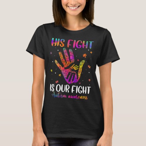 His Fight Is Our Fight Hands Autism Awareness Mont T-Shirt
