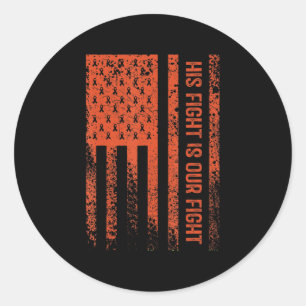 His Fight Is Our Fight Leukemia Awareness 8 Classic Round Sticker