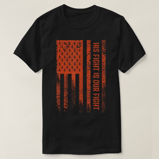 His Fight Is Our Fight Leukemia Awareness 8 T-Shirt (Design Front)