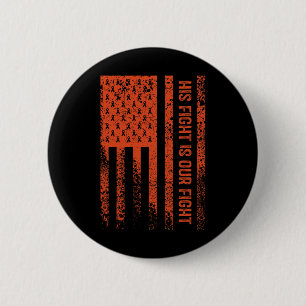 His Fight Is Our Fight Leukemia Awareness Button