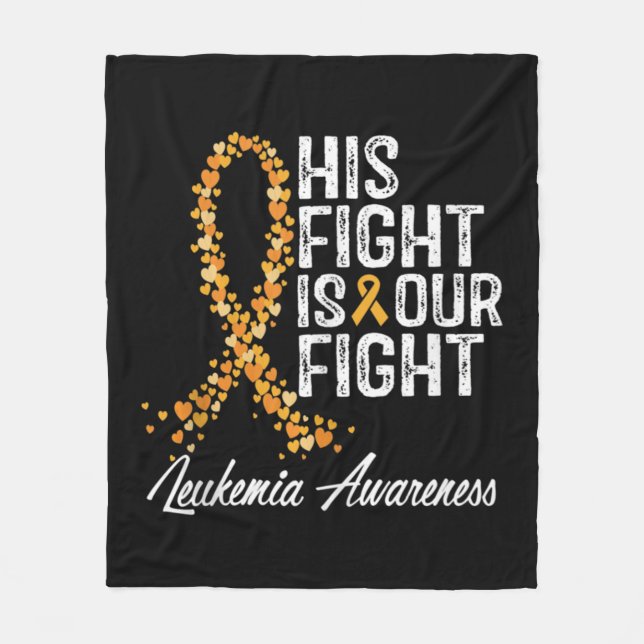 His Fight Is Our Fight Leukemia Awareness  Fleece Blanket (Front)