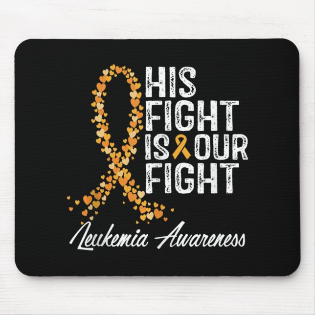 His Fight Is Our Fight Leukemia Awareness  Mouse Pad (Front)