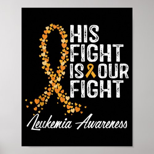His Fight Is Our Fight Leukemia Awareness  Poster