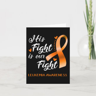 His Fight is Our Fight Leukemia Awareness Support  Card