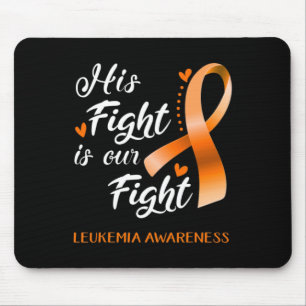 His Fight is Our Fight Leukemia Awareness Support  Mouse Pad