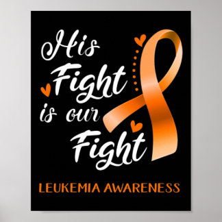 His Fight is Our Fight Leukemia Awareness Support  Poster