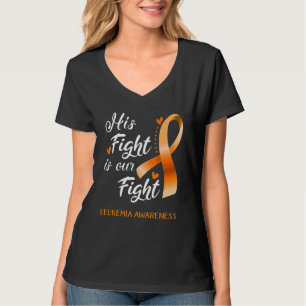 His Fight Is Our Fight Leukemia Awareness Support T-Shirt