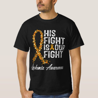 His Fight Is Our Fight Leukemia Awareness  T-Shirt