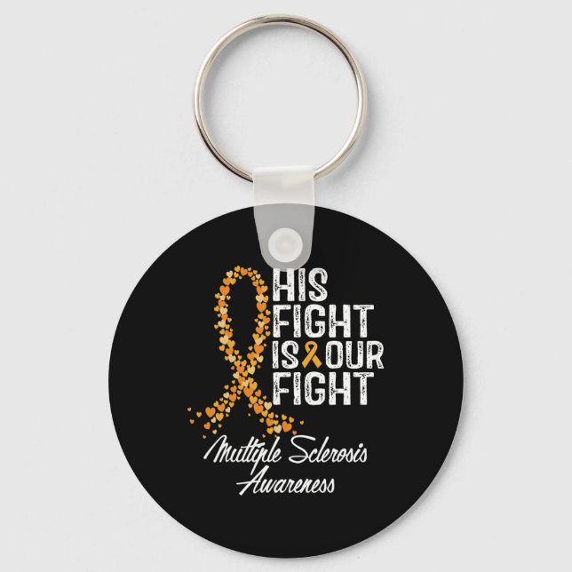His Fight Is Our Fight Multiple Sclerosis Awarenes Keychain (Front)