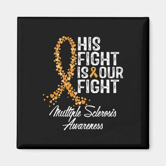 His Fight Is Our Fight Multiple Sclerosis Awarenes Magnet (Front)