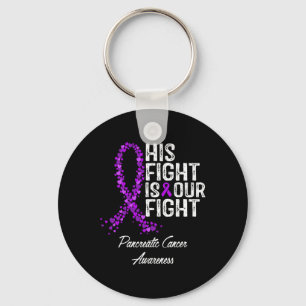 His Fight Is Our Fight Pancreatic Cancer Awareness Keychain