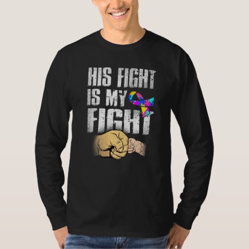 His Fight My Fight Autism Awareness Love Support A T_Shirt