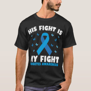 His Fight My Fight Diabetes Awareness T1D Ribbon T-Shirt
