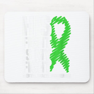 His Fight My Fight Green Ribbon Mental Health Awar Mouse Pad