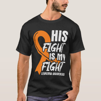 His Fight My Fight Leukemia Awareness Ribbon Leuke T-Shirt