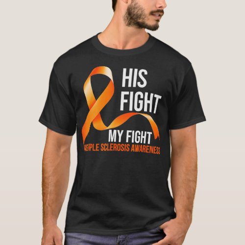 His Fight My Fight Multiple Sclerosis MS Warrior T_Shirt