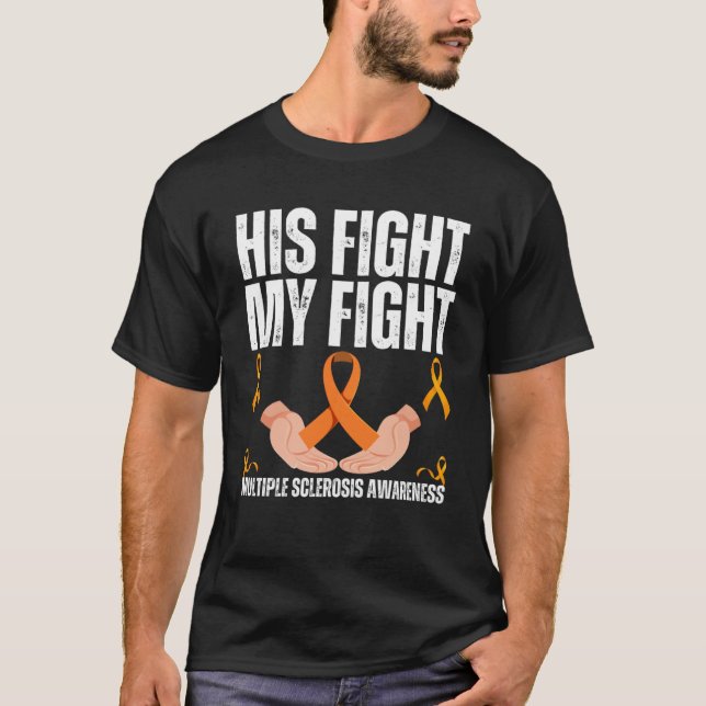 His Fight My Fight Multiple Sclerosis MS Warrior T-Shirt (Front)