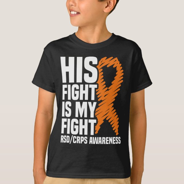 His Fight My Fight Orange Ribbon RSDCRPS Awareness T-Shirt (Front)