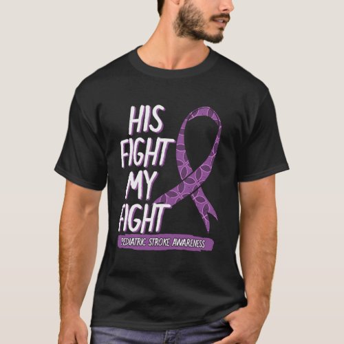 His Fight My Fight Pediatric Stroke Purple Awarene T_Shirt