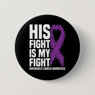 His Fight My Fight Purple Ribbon Pancreatic Cancer Button