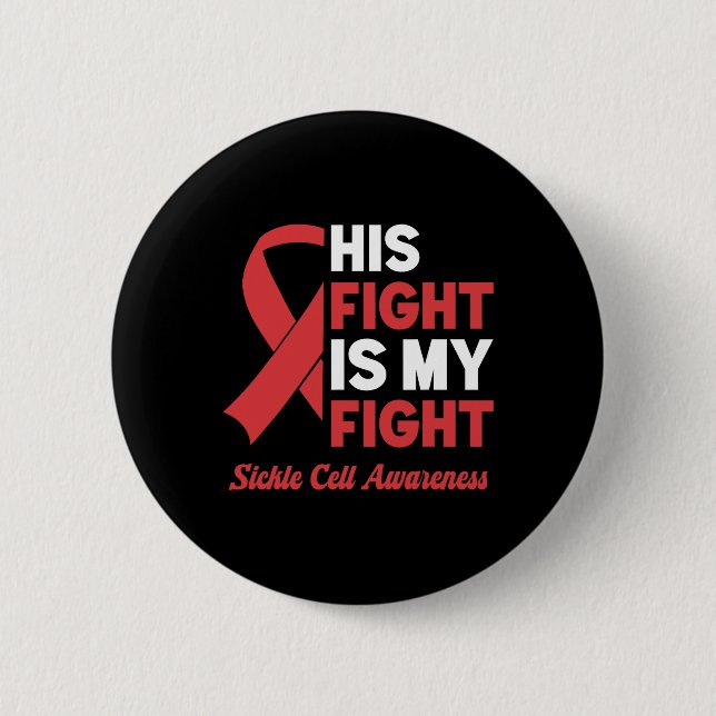 His Fight My Fight Sickle Cell Awareness  Button (Front)