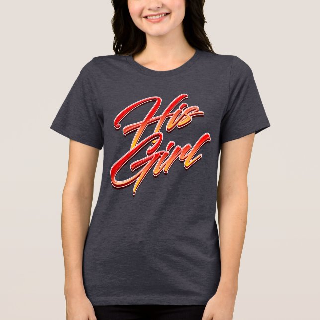 His Girl Tri-Blend Shirt (Front)