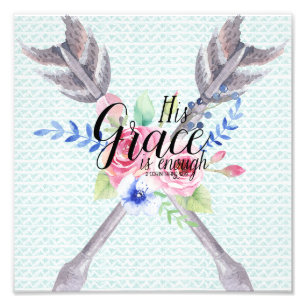 His Grace is Enough: 2 Corinthians 12:9 Photo Print