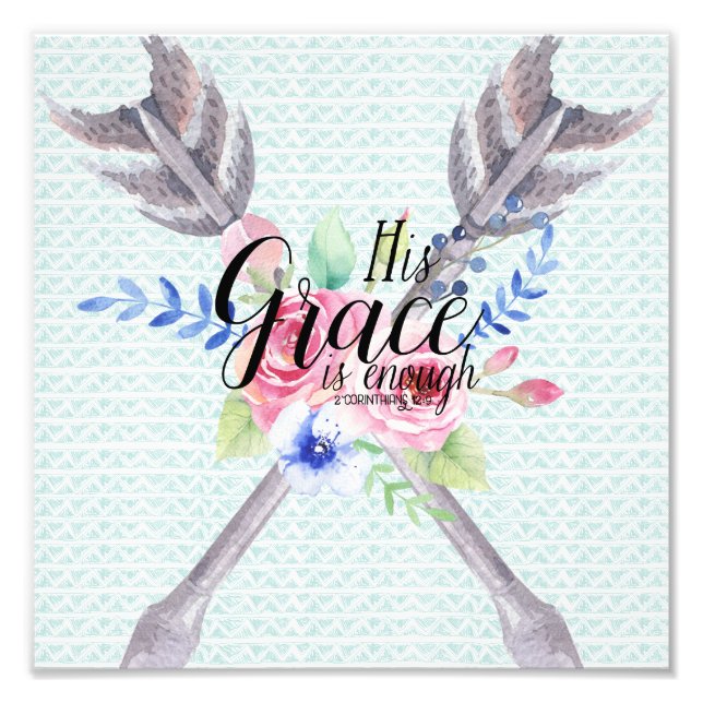 His Grace is Enough: 2 Corinthians 12:9 Photo Print (Front)