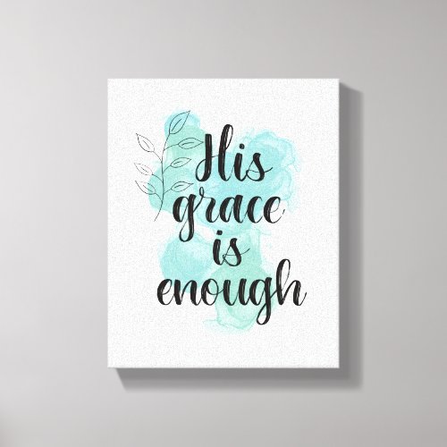 His grace is enough canvas print