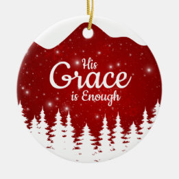 His Grace is Enough Divine Passage ⛪️ 🎄 Ceramic Ornament