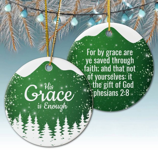 His Grace is Enough Divine Passage ⛪️ 🎄 Ceramic Ornament (Personal His Grace is Enough, Religious Holiday Snow Ceramic Ornament Green snowy white trees 🌲✞)
