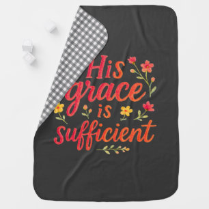 His Grace is Sufficient Baby Blanket