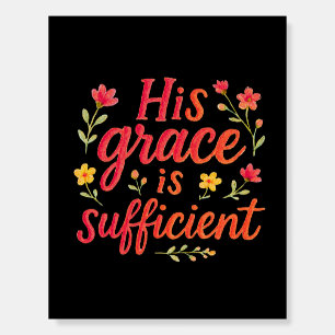 His Grace is Sufficient Foam Board