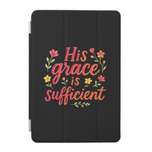His Grace is Sufficient iPad Mini Cover